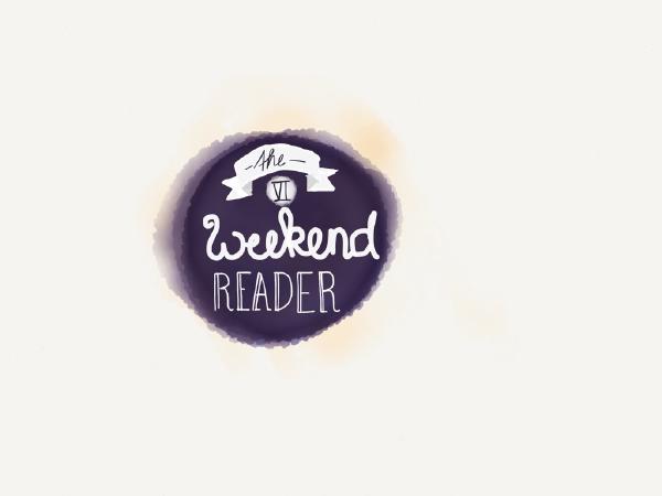 Weekend Reader, week 6